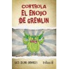 CONTROLA EL ENOJO DE GREMLIN